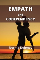 Empath and Codependency: The Ultimate Recovery Guide to Cure Being Codependent 180210237X Book Cover