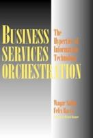 Business Services Orchestration: The Hypertier of Information Technology 0521819814 Book Cover