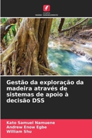 Gestão da exploração da madeira através de sistemas de apoio à decisão DSS (Portuguese Edition) 6206336069 Book Cover