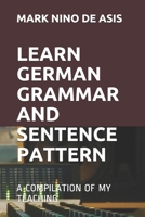LEARN GERMAN GRAMMAR AND SENTENCE PATTERN: A COMPILATION OF MY TEACHING (2020) B086MJGL26 Book Cover