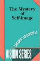 The Mystery of Self-Image (Vision Series #6) 0929874382 Book Cover