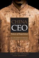 China CEO: Voices of Experience from 20 International Business Leaders 0470821922 Book Cover