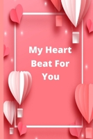 My Heart Beat For You: You Mean The World For Me 1655717847 Book Cover
