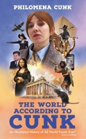 The World According to Cunk: An Illustrated History of All World Events Ever, Space Permitting 1399819399 Book Cover
