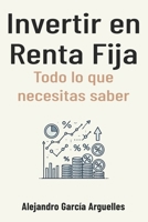 Invertir en Renta Fija: todo lo que necesitas saber (Inversión desde cero: guía para comenzar a invertir) (Spanish Edition) B0DWKHQ4W7 Book Cover