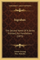 Ingraban: The Second Novel of a Series Entitled 0ur Forefathers 1017904138 Book Cover