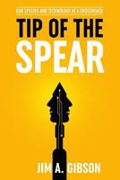 Tip of the Spear: Our Species and Technology at a Crossroads 177512892X Book Cover
