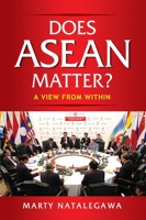 Does ASEAN Matter? A View from Within 9814786748 Book Cover