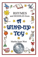 Rhymes and Doodles from a Wind-Up Toy 0988678446 Book Cover