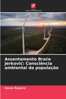 Assentamento Brace Jerkovic: Consciência ambiental da população (Portuguese Edition) 6207954874 Book Cover