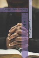 "L I F E": Living In Faith Everyday 1711322113 Book Cover