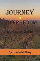 Journey to Freedom - Workbook Guide 1947437070 Book Cover