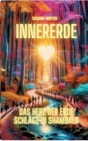 InnerErde - Das Herz der Erde schlägt in Shambala: Komm mit auf eine Reise ins Innere unserer Erde (German Edition) 338424477X Book Cover