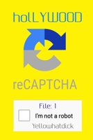 holLYWOOD reCAPTCHA: I'm Not a Robot File: 1 1087264928 Book Cover
