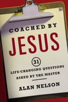 Coached by Jesus: 31 Lifechanging Questions Asked by the Master 158229464X Book Cover