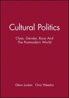 Cultural Politics: Class, Gender, Race, and the Postmodern World 0631162283 Book Cover