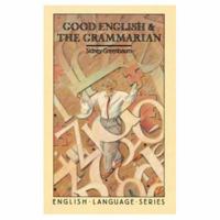 Good English and the Grammarian 0582291488 Book Cover