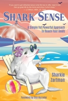Shark Sense: A Simple yet Powerful Approach to Reach Your Goals B0C2SM684H Book Cover