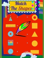 Match The Shapes: Activity Book for Kids Ages 3-6: Match Shapes With tracing for Kids 2 3 4 5 null Book Cover