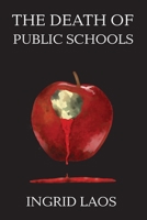 The Death of Public Schools 173449610X Book Cover
