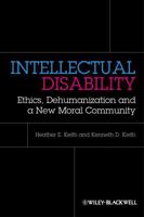 Intellectual Disability: Ethics, Dehumanization, and a New Moral Community 0470674326 Book Cover
