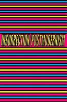 Insurrection/Postmodernism 0978115163 Book Cover