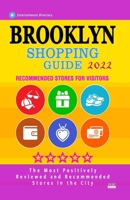 Brooklyn Shopping Guide 2022: Where to go shopping in Brooklyn - Department Stores, Boutiques and Specialty Shops for Visitors (Shopping Guide 2022) B094ZN6HFB Book Cover