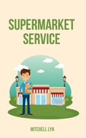Supermarket service B0851LLVJT Book Cover