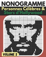 Nonogramme, Personnes Célèbres & Stars d'Hollywood: Picross, Hanjie, Griddlers Puzzles de Logique | Niveau Moyen Superieure a Difficile - Volume 02 B093B7T56J Book Cover