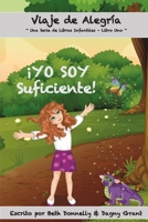 ¡YO SOY Suficiente! (Viaje de Alegría) (Spanish Edition) 1698178743 Book Cover