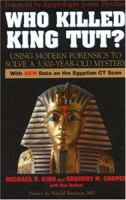 Who Killed King Tut?: Using Modern Forensics to Solve a 3300-Year-Old Mystery 1591021839 Book Cover