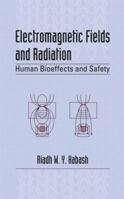 Electromagnetic Fields and Radiation: Human Bioeffects and Safety 0367396548 Book Cover