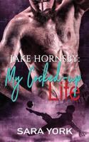 My Cocked-up Life: Jake Hornsby 1717868576 Book Cover