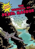 The Bombing of Pearl Harbor (Graphic Histories (World Almanac)) 0836862066 Book Cover