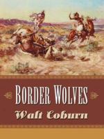 Border Wolves 0843953683 Book Cover