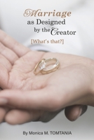 Marriage as Designed by the Creator: What's That? 1667866826 Book Cover