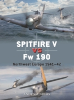 Spitfire V vs Fw 190: Northwest Europe 1941–43 (Duel, 153) 1472870786 Book Cover
