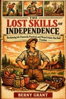 THE LOST SKILLS OF INDEPENDENCE B0HDJCPTTC Book Cover