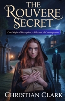 The Rouvere Secret: One Night of Deception, A Lifetime of Consequences B0FNL5JGN4 Book Cover
