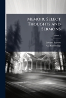 Memoir, Select Thoughts and Sermons 1023741652 Book Cover