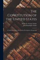 The Constitution of the United States: A Critical Discussion of its Genesis, Development, Interpretion 1018573860 Book Cover