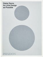 Dieter Rams: As Little Design as Possible 1838669094 Book Cover