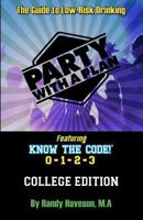 Party With A Plan: College Edition: The Guide to Successful Drinking 0692645977 Book Cover