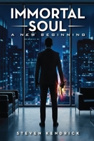 Immortal Soul: A New Beginning B0GSSFQTRG Book Cover