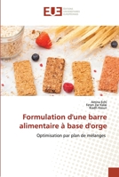 Formulation d'une barre alimentaire à base d'orge: Optimisation par plan de mélanges 6203434116 Book Cover