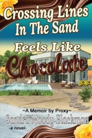 Crossing Lines in the Sand: Feels Like Chocolate 1952011744 Book Cover