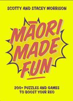 Maori Made Fun: 200+ puzzles and games to Learn Maori: 200+ puzzles and games to boost your reo 0143775294 Book Cover