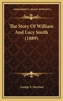 The Story of William and Lucy Smith 1165135566 Book Cover