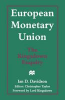 European Monetary Union: The Kingsdown Enquiry: The Plain Man's Guide and the Implications for Britain 1349248274 Book Cover