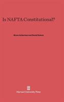 Is NAFTA Constitutional? 0674467124 Book Cover